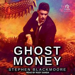 Ghost Money by Stephen Blackmoore audiobook