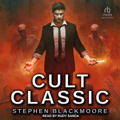 Cult Classic by Stephen Blackmoore audiobook