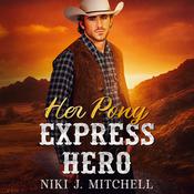 Her Pony Express Hero by  Niki J. Mitchell audiobook