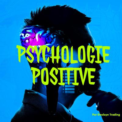 Psychologie positive by DOULAYE TRADING audiobook
