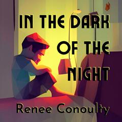 In the Dark of the Night by Renee Conoulty audiobook