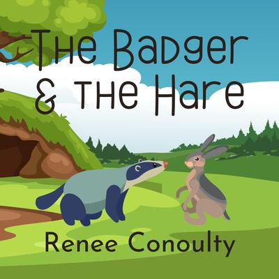 The Badger and the Hare by Renee Conoulty audiobook
