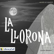 La Llorona (versión en español) by  Lorena Romero audiobook