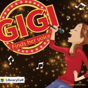 Gigi Finds Her Voice by  Lorena Romero audiobook