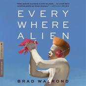 Every Where Alien by  Brad Walrond audiobook