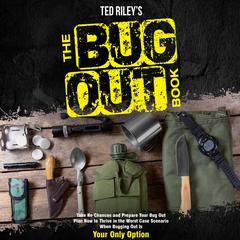 The Bug Out Book by Ted Riley audiobook