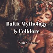 Baltic Mythology and Folklore by  Niina Niskanen audiobook
