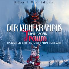 Der kleine Krampus und sein großer Traum by Birgit Wichmann audiobook