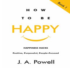 How to be Happy by J. A. Powell audiobook