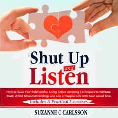 Shut Up and Listen by Suzanne C. Carlsson audiobook