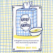 Grief and Grit(s) by  Marsha Gray Hill audiobook