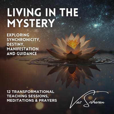 Living in the Mystery by Vaz Sriharan audiobook
