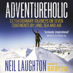 Adventureholic by Neil Laughton audiobook