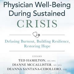 Physician Well-Being During Sustained Crisis by Ted Hamilton audiobook