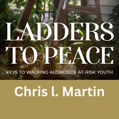 Ladders to Peace by Chris Martin audiobook