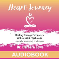 Heart Journey by Barbara Lowe audiobook