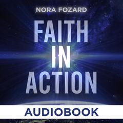 Faith In Action by Nora Fozard audiobook