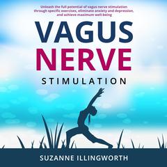 Vagus Nerve Stimulation by Suzanne Illingworth audiobook