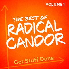 The Best of Radical Candor, Vol. 1: Get Stuff Done by Kim Scott audiobook