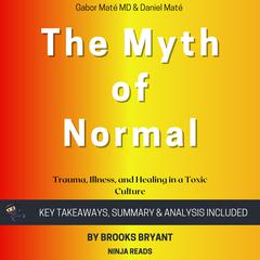 Summary: The Myth of Normal by Brooks Bryant audiobook