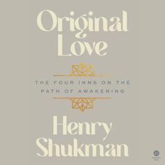 Original Love by Henry Shukman audiobook