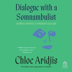 Dialogue with a Somnambulist by Chloe Aridjis audiobook