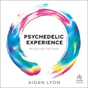 Psychedelic Experience by  Aidan Lyon audiobook