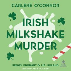 Irish Milkshake Murder by Carlene O’Connor audiobook