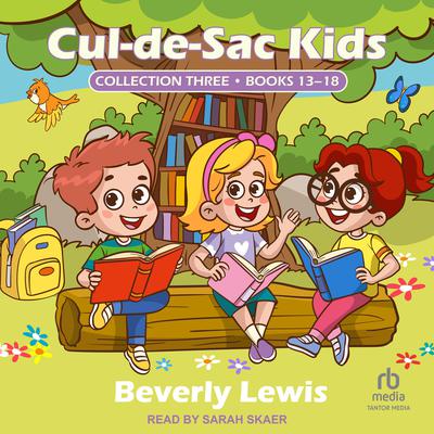 Cul-de-Sac Kids Collection Three by Beverly Lewis audiobook