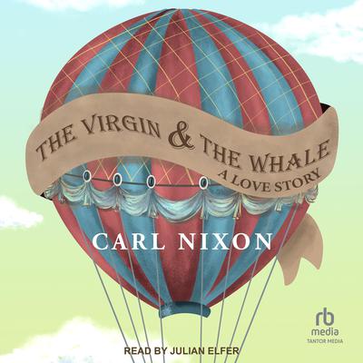 The Virgin and the Whale by Carl Nixon audiobook