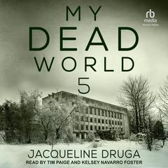 My Dead World 5 by Jacqueline Druga audiobook
