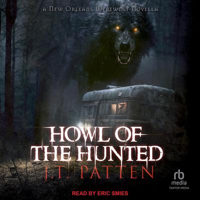 Howl of the Hunted by J.T. Patten audiobook