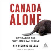 Canada Alone by  Kim Richard Nossal audiobook