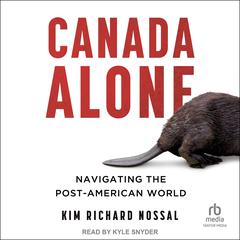 Canada Alone by Kim Richard Nossal audiobook