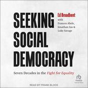 Seeking Social Democracy by  Edward Broadbent audiobook