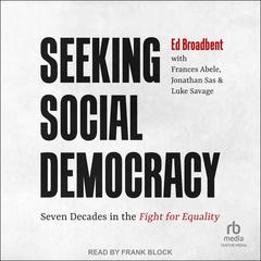 Seeking Social Democracy by Edward Broadbent audiobook