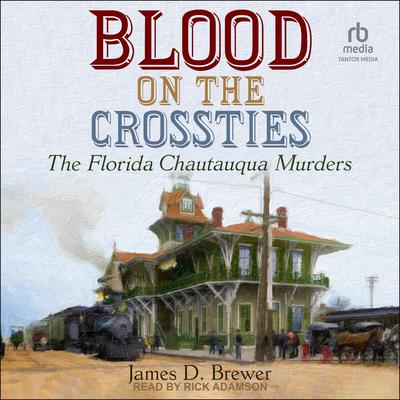 Blood on the Crossties by James D. Brewer audiobook
