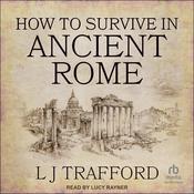 How to Survive in Ancient Rome by  L J Trafford audiobook