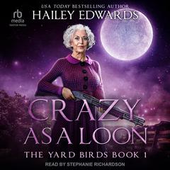 Crazy as a Loon by Hailey Edwards audiobook