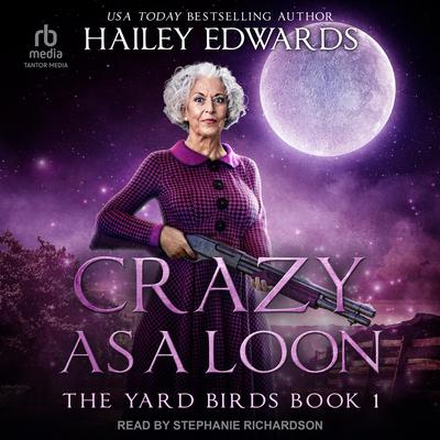 Crazy as a Loon by Hailey Edwards audiobook