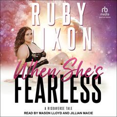 When She’s Fearless by Ruby Dixon audiobook