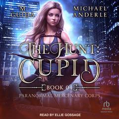 The Hunt: Cupid by Michael Anderle audiobook
