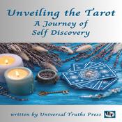 Unveiling the Tarot a Journey of Self-Discovery by  Universal Truths Press audiobook