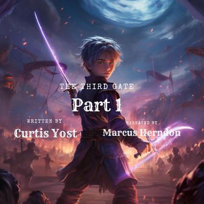 THE THIRD GATE PART 1 by Curtis Yost audiobook
