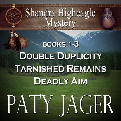 Shandra Higheagle Mystery Box Set 1-3 by Paty Jager audiobook