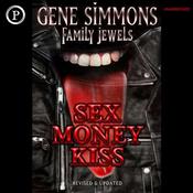 Sex Money Kiss by  Gene Simmons audiobook