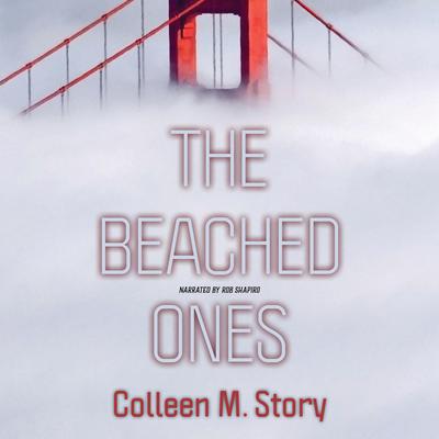 The Beached Ones by Colleen M. Story audiobook