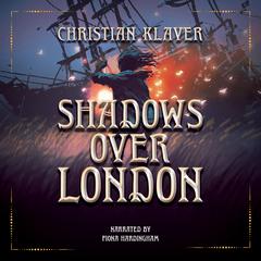 Shadows Over London by Christian Klaver audiobook