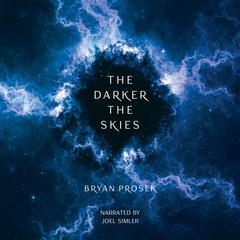 The Darker the Skies by Bryan Prosek audiobook