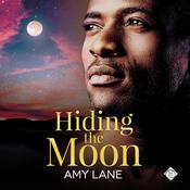 Hiding the Moon by  Amy Lane audiobook